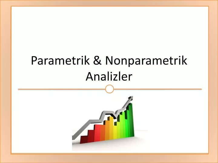 parametrik nonparametrik analizler