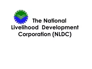 The National Livelihood Development Corporation (NLDC)