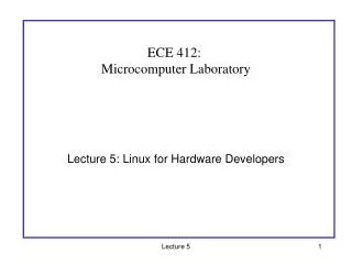 Lecture 5: Linux for Hardware Developers