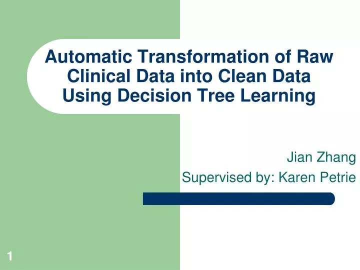 automatic transformation of raw clinical data into clean data using decision tree learning