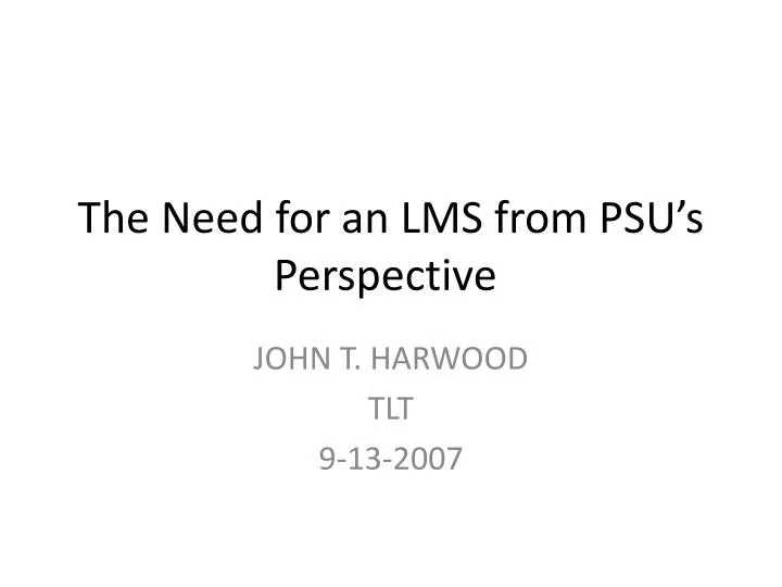 the need for an lms from psu s perspective