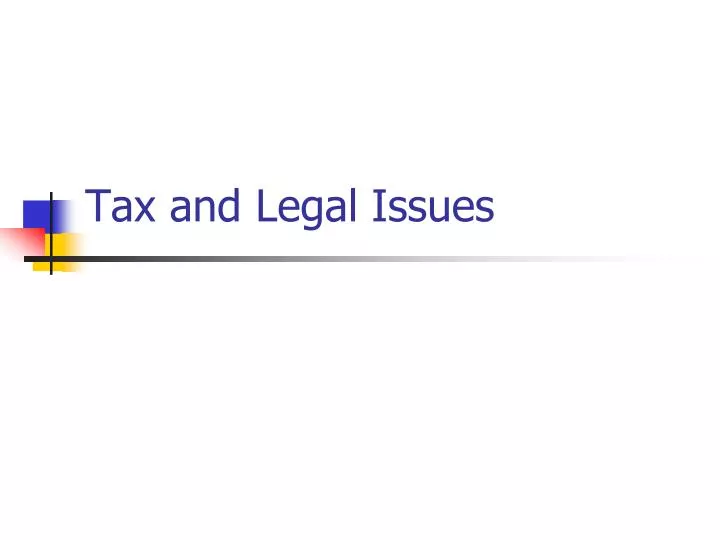 tax and legal issues