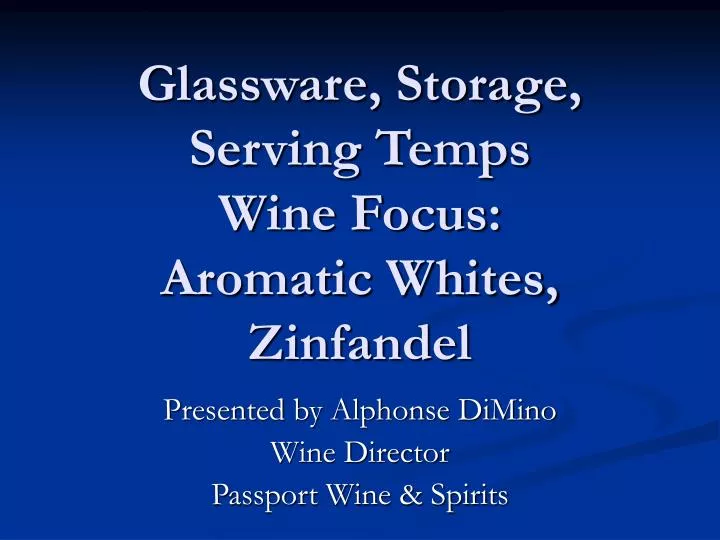 glassware storage serving temps wine focus aromatic whites zinfandel