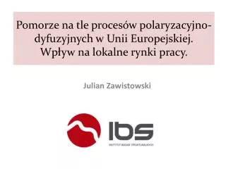 pomorze na tle proces w polaryzacyjno dyfuzyjnych w unii europejskiej wp yw na lokalne rynki pracy