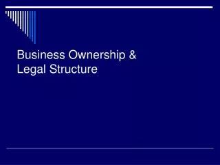 Business Ownership &amp; Legal Structure