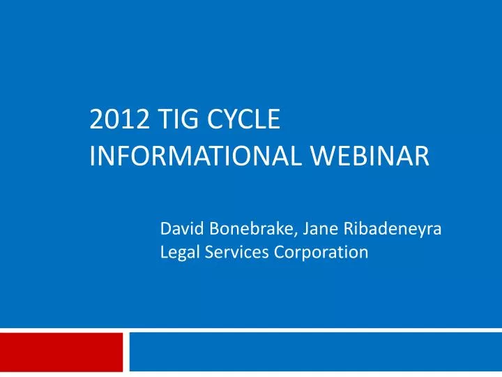 2012 tig cycle informational webinar