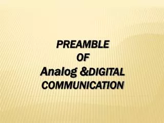 PREAMBLE OF Analog &amp; DIGITAL COMMUNICATION