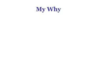 my why