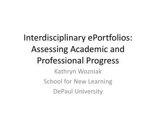 Interdisciplinary ePortfolios: Assessing Academic and Professional Progress