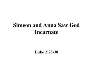 Simeon and Anna Saw God Incarnate