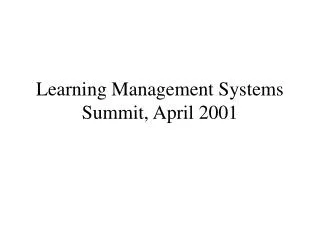 Learning Management Systems Summit, April 2001