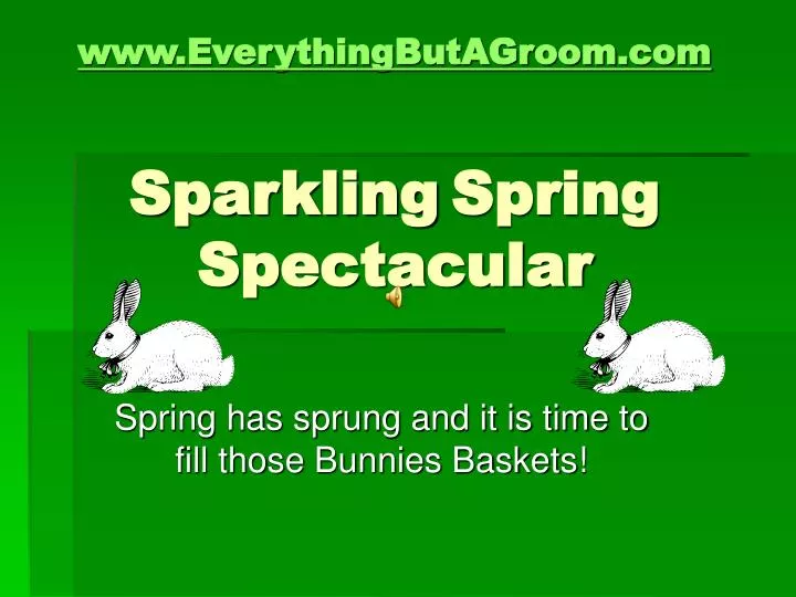 www everythingbutagroom com sparkling spring spectacular