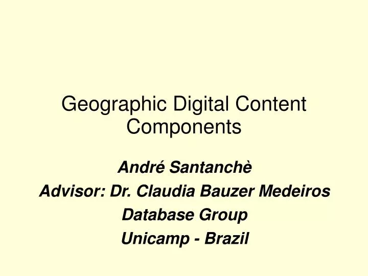andr santanch advisor dr claudia bauzer medeiros database group unicamp brazil