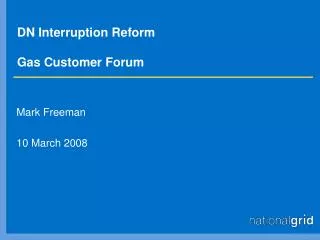 DN Interruption Reform Gas Customer Forum