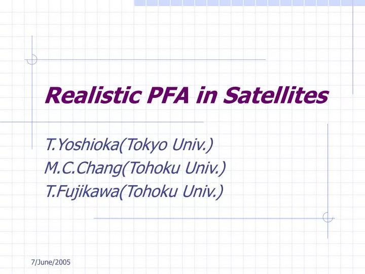 realistic pfa in satellites
