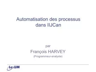 automatisation des processus dans iijcan