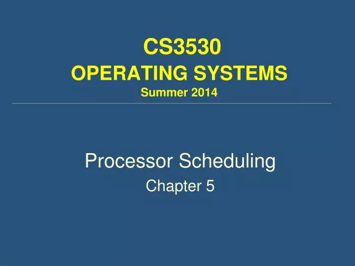 cs3530 operating systems summer 2014