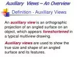 Definition - Auxiliary Views - slide 1