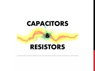 Capacitors &amp; Resistors