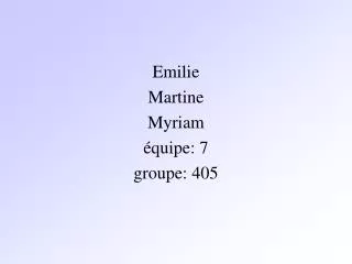 emilie martine myriam quipe 7 groupe 405
