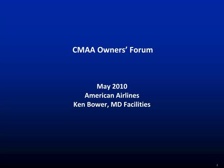 cmaa owners forum may 2010 american airlines ken bower md facilities