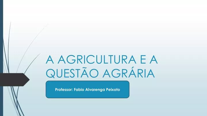 a agricultura e a quest o agr ria