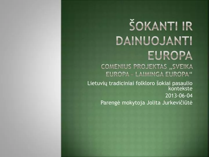 okanti ir dainuojanti europa comenius projektas sveika e uropa laiminga europa