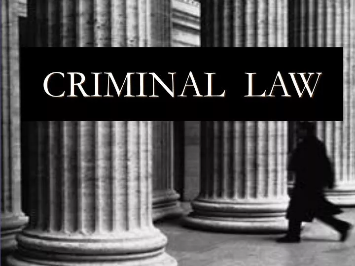 PPT - CRIMINAL LAW PowerPoint Presentation, Free Download - ID:5489665