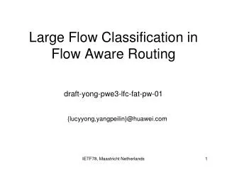 Large Flow Classification in Flow Aware Routing draft-yong-pwe3-lfc-fat-pw-01