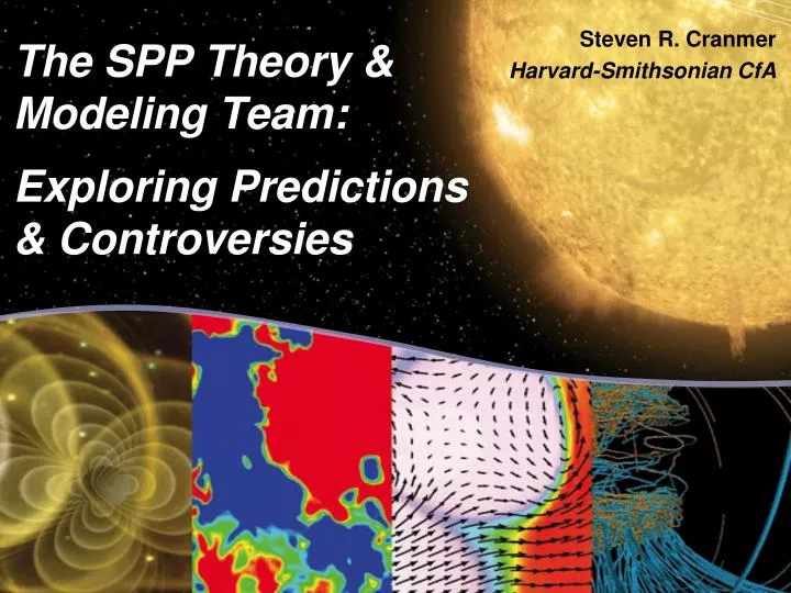 the spp theory modeling team exploring predictions controversies