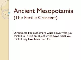 Ancient Mesopotamia (The Fertile Crescent)