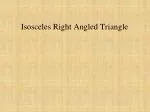 Isosceles Right Angled Triangle - slide 1