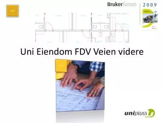 uni eiendom fdv veien videre