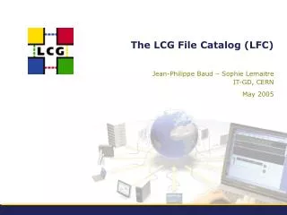 The LCG File Catalog (LFC)