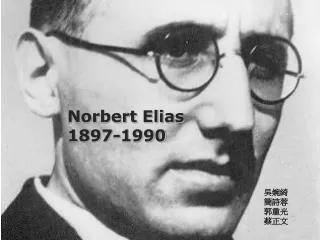 Norbert Elias 1897-1990