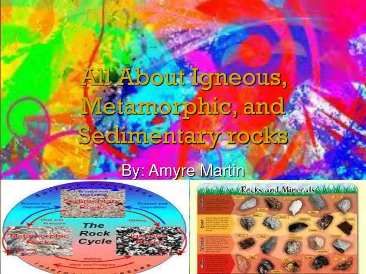 all about igneous metamorphic and sedimentary rocks