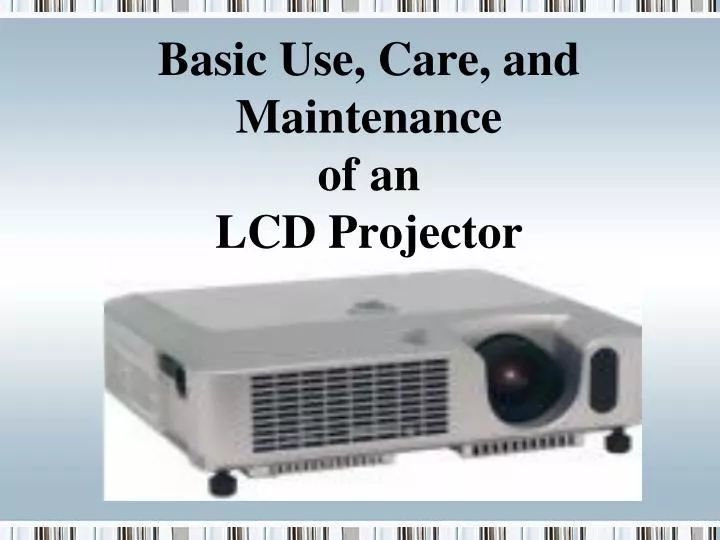 basic use care and maintenance of an lcd projector