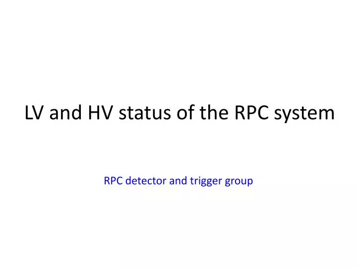 lv and hv status of the rpc system