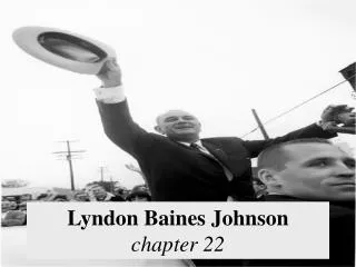 Lyndon Baines Johnson chapter 22