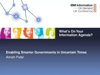 Enabling Smarter Governments in Uncertain Times Amish Patel