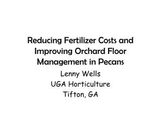 Reducing Fertilizer Costs and Improving Orchard Floor Management in Pecans