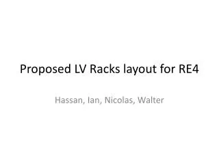 Proposed LV Racks layout for RE4