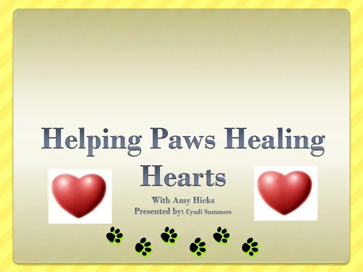 helping paws healing hearts with amy hicks presented by cyndi summers