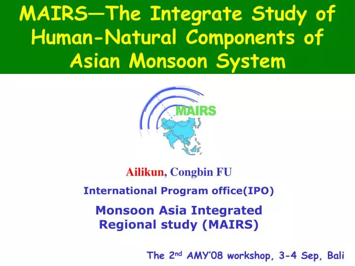 mairs the integrate study of human natural components of asian monsoon system