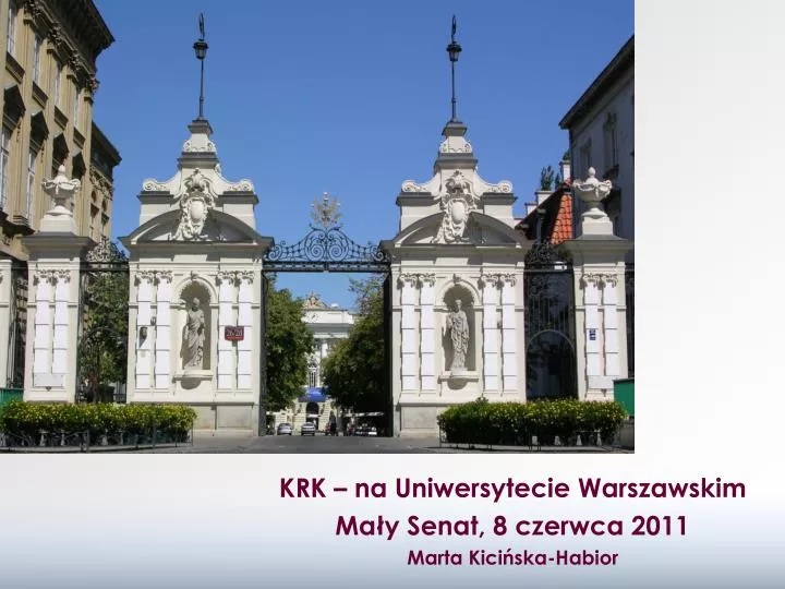 krk na uniwersytecie warszawskim ma y senat 8 czerwca 2011 marta kici ska habior