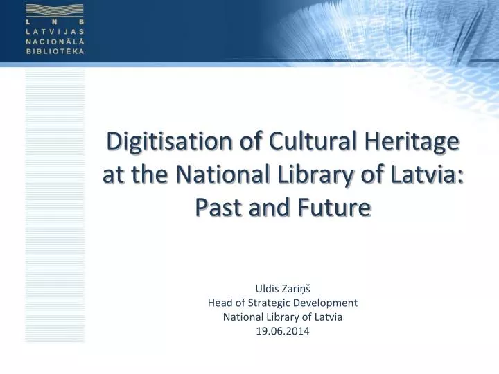 digitisation of cultural heritage at the national library of latvia past and future