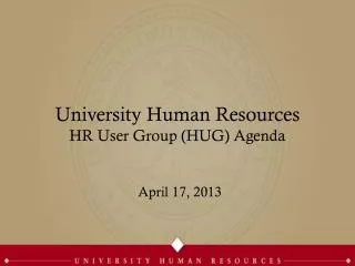 University Human Resources HR User Group (HUG) Agenda