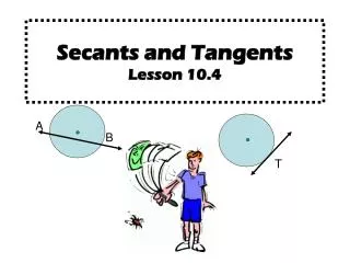 Secants and Tangents Lesson 10.4