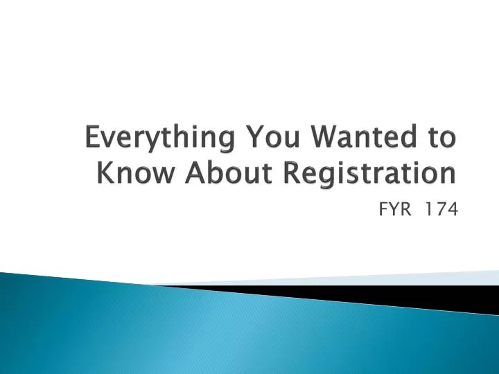everything you wanted to know about registration