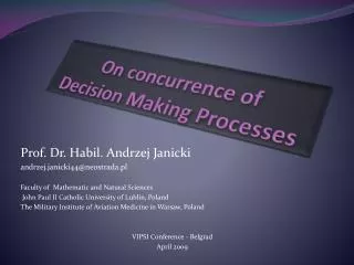 On concurrence of Decision Making Processes